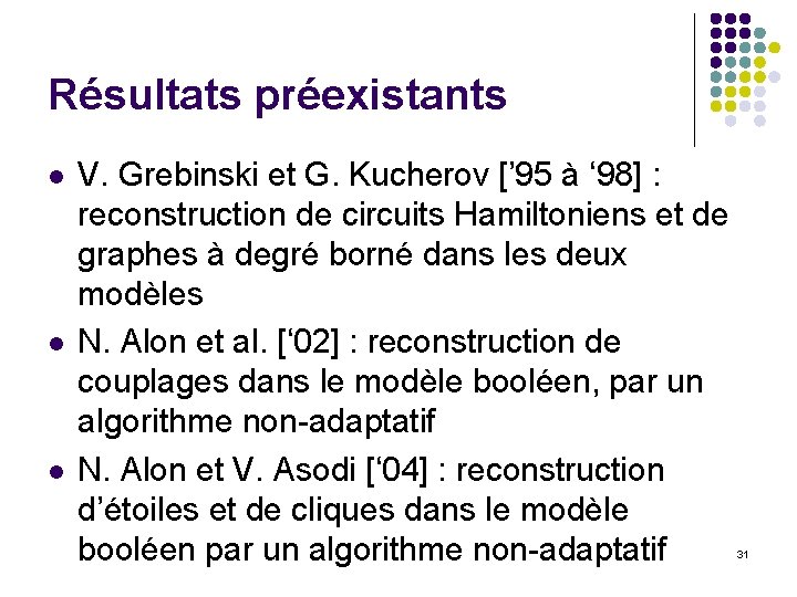 Résultats préexistants l l l V. Grebinski et G. Kucherov [’ 95 à ‘