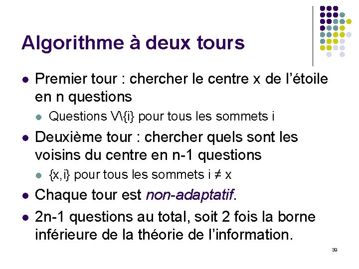 Algorithme à deux tours l Premier tour : cher le centre x de l’étoile