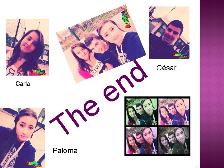 d n e e Carla h T Paloma César 