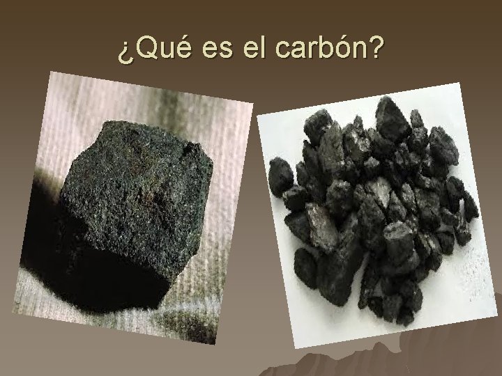 ¿Qué es el carbón? 