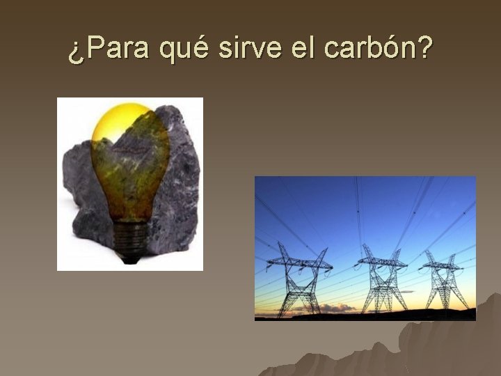 ¿Para qué sirve el carbón? 