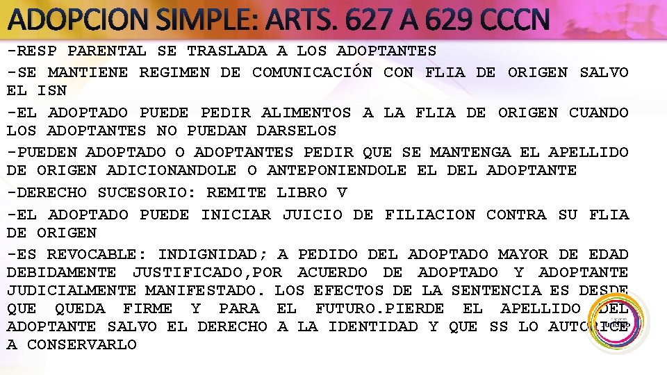 ADOPCION SIMPLE: ARTS. 627 A 629 CCCN -RESP PARENTAL SE TRASLADA A LOS ADOPTANTES