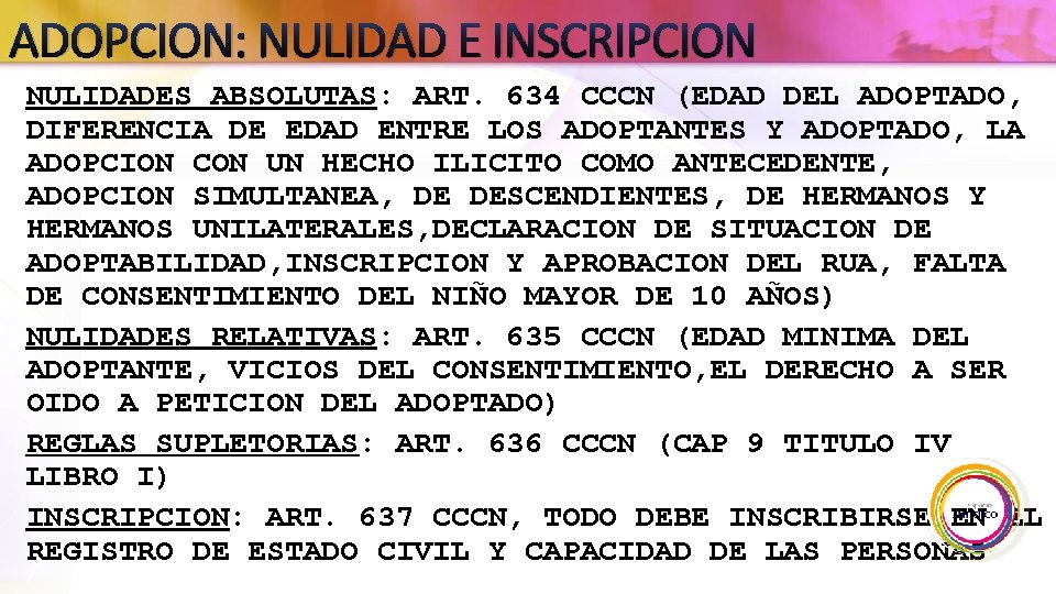 ADOPCION: NULIDAD E INSCRIPCION NULIDADES ABSOLUTAS: ART. 634 CCCN (EDAD DEL ADOPTADO, DIFERENCIA DE