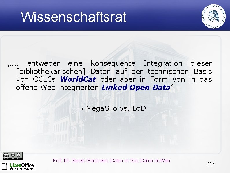 Wissenschaftsrat „. . . entweder eine konsequente Integration dieser [bibliothekarischen] Daten auf der technischen