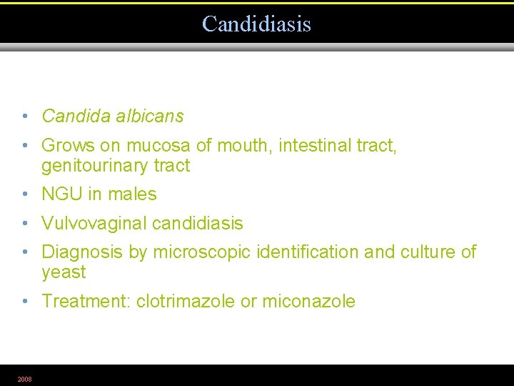 Candidiasis • Candida albicans • Grows on mucosa of mouth, intestinal tract, genitourinary tract