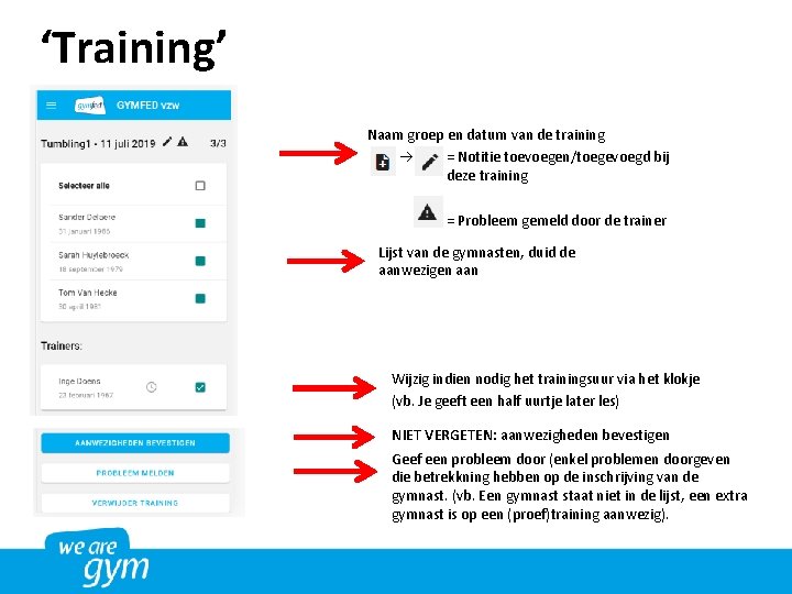 ‘Training’ Naam groep en datum van de training = Notitie toevoegen/toegevoegd bij deze training