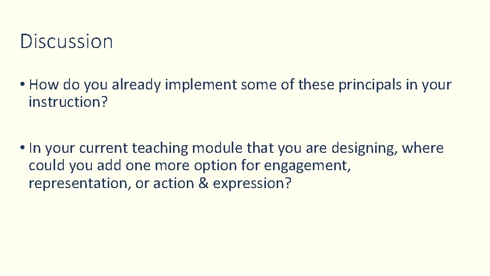 Discussion • How do you already implement some of these principals in your instruction? Discussion • How do you already implement some of these principals in your instruction?