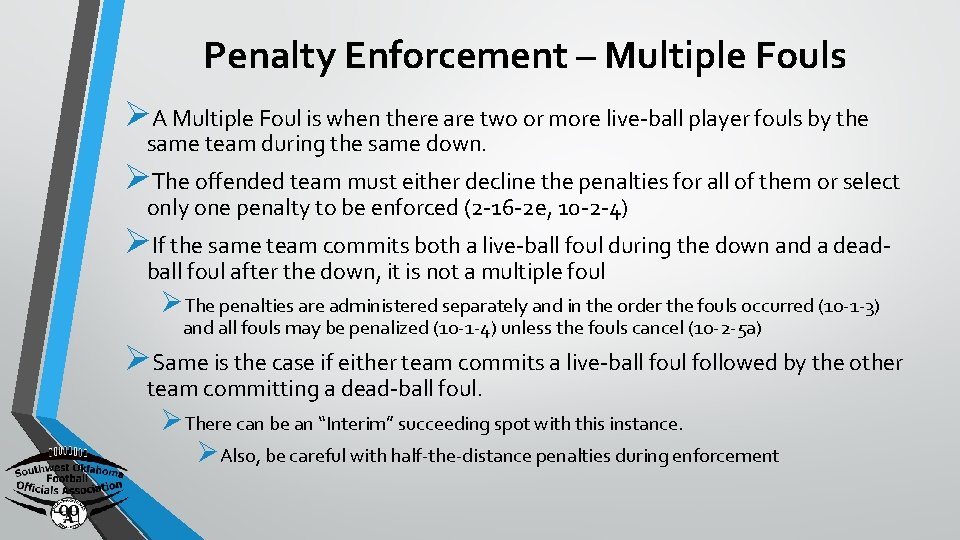 Penalty Enforcement – Multiple Fouls ØA Multiple Foul is when there are two or