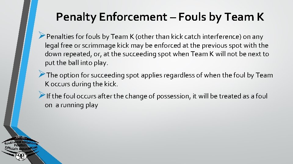 Penalty Enforcement – Fouls by Team K ØPenalties for fouls by Team K (other