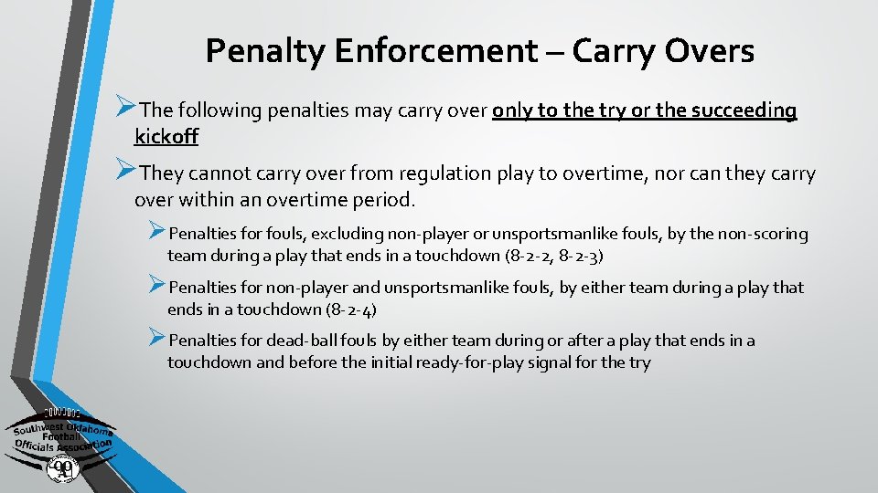 Penalty Enforcement – Carry Overs ØThe following penalties may carry over only to the