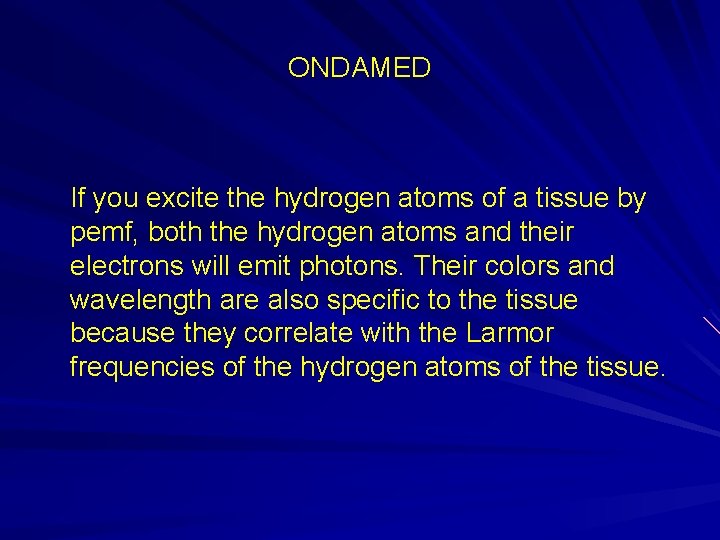 ONDAMED If you excite the hydrogen atoms of a tissue by pemf, both the