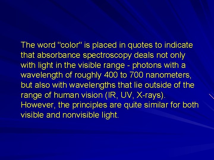 The word "color" is placed in quotes to indicate that absorbance spectroscopy deals not
