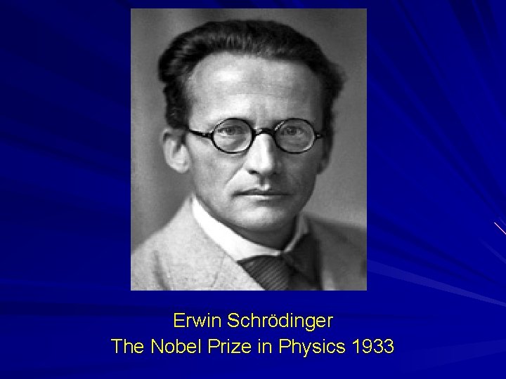 Erwin Schrödinger The Nobel Prize in Physics 1933 