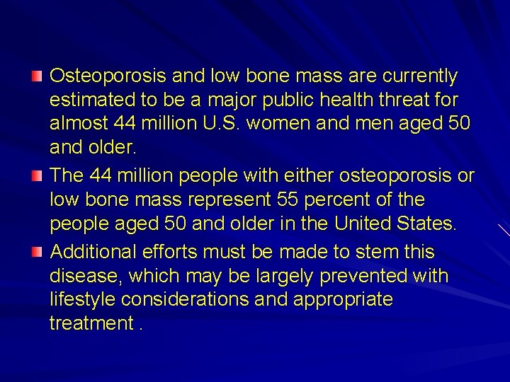 Osteoporosis and low bone mass are currently estimated to be a major public health