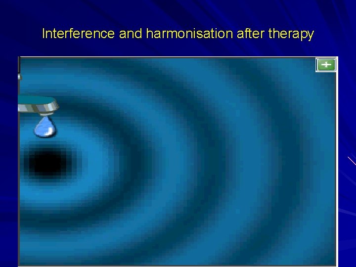 Interference and harmonisation after therapy 
