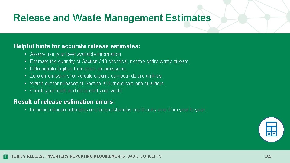 Release and Waste Management Estimates Helpful hints for accurate release estimates: • • •