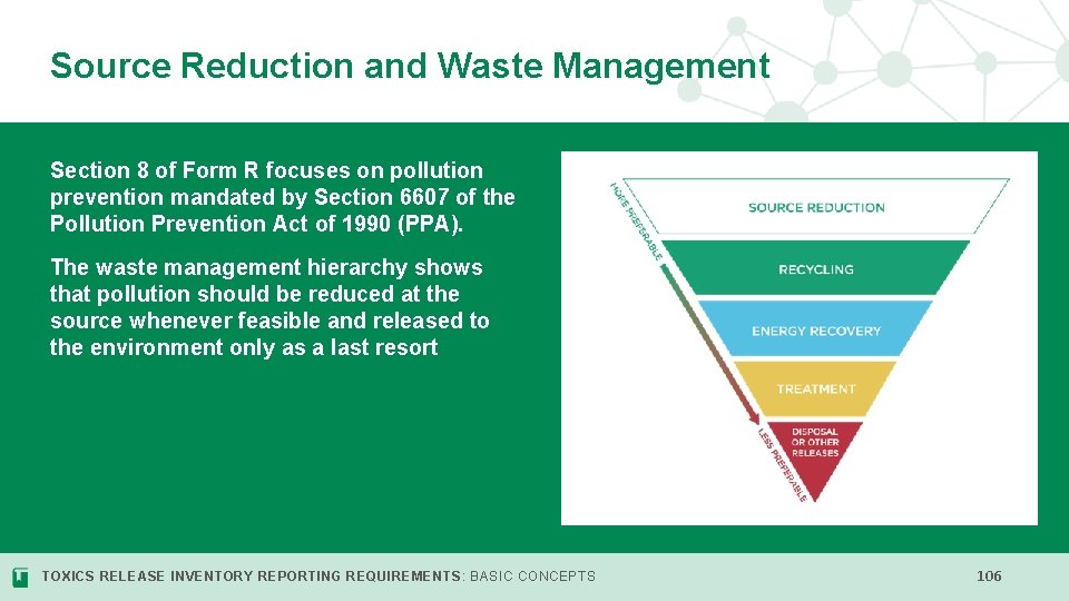 Source Reduction and Waste Management Section 8 of Form R focuses on pollution prevention