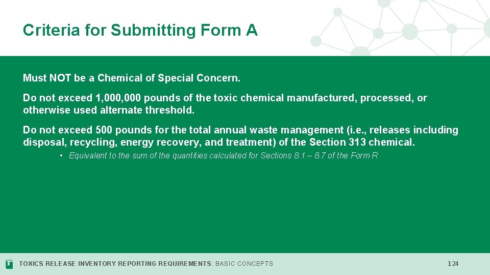 Criteria for Submitting Form A Must NOT be a Chemical of Special Concern. Do