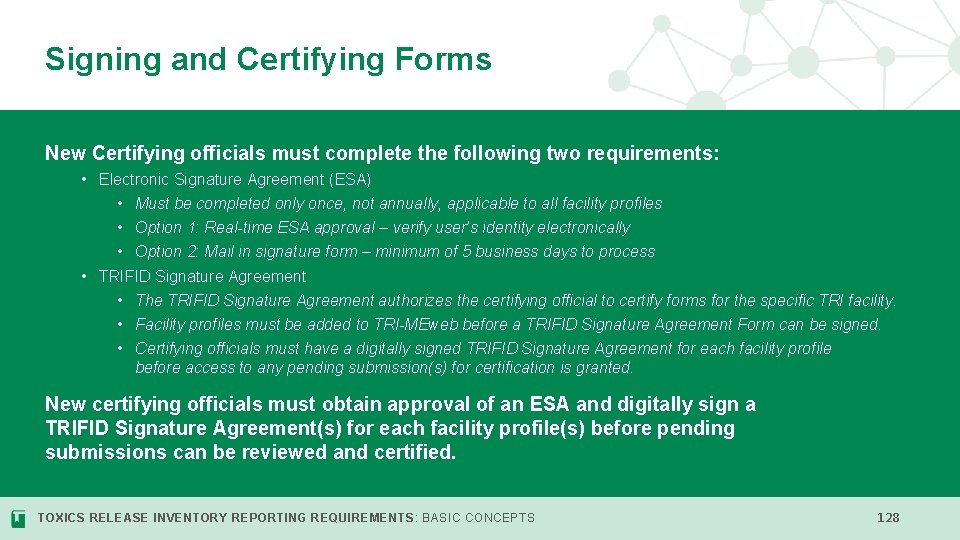 Signing and Certifying Forms New Certifying officials must complete the following two requirements: •