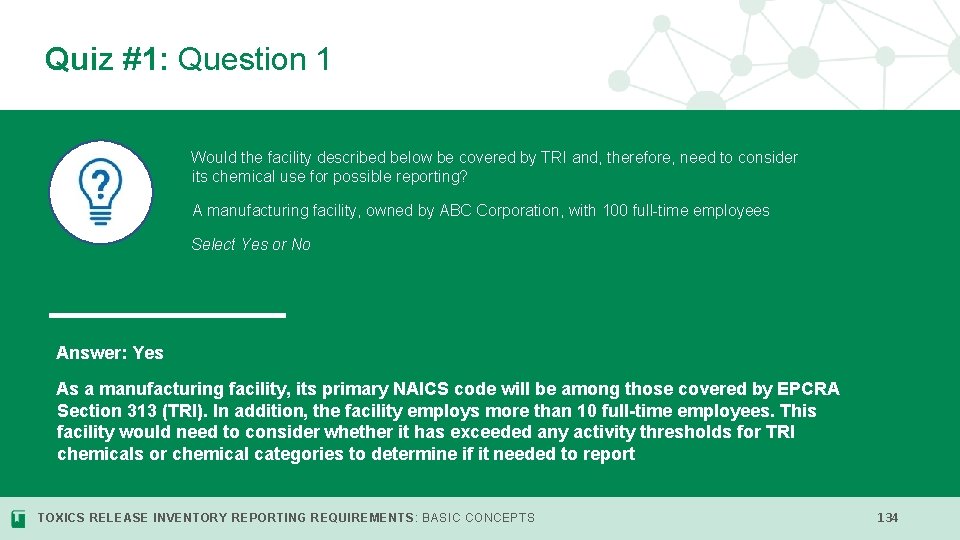 Quiz #1: Question 1 Would the facility described below be covered by TRI and,