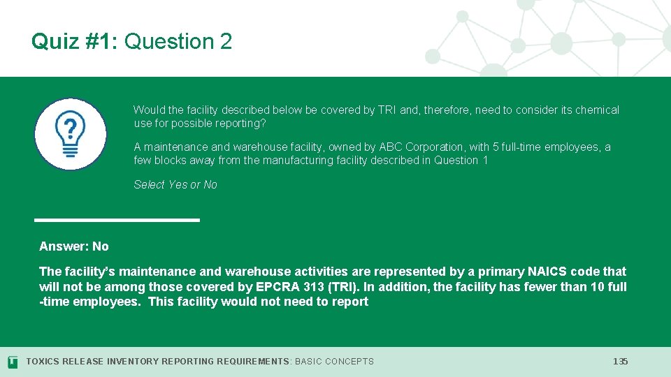 Quiz #1: Question 2 Would the facility described below be covered by TRI and,