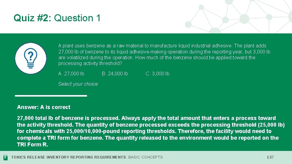 Quiz #2: Question 1 A plant uses benzene as a raw material to manufacture