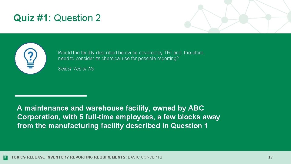 Quiz #1: Question 2 Would the facility described below be covered by TRI and,