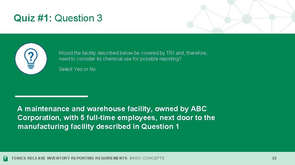 Quiz #1: Question 3 Would the facility described below be covered by TRI and,