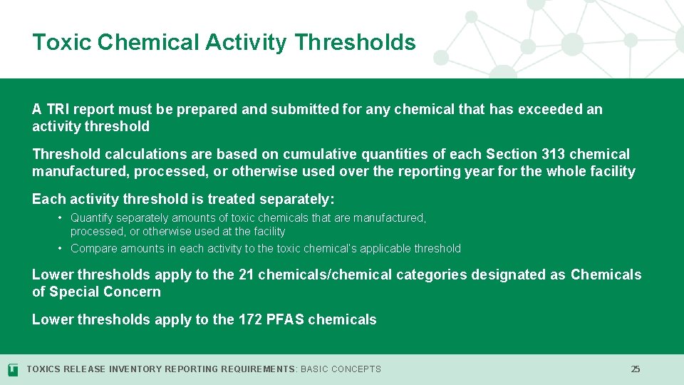 Toxic Chemical Activity Thresholds A TRI report must be prepared and submitted for any