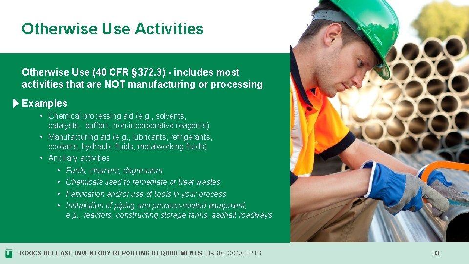 Otherwise Use Activities Otherwise Use (40 CFR § 372. 3) - includes most activities