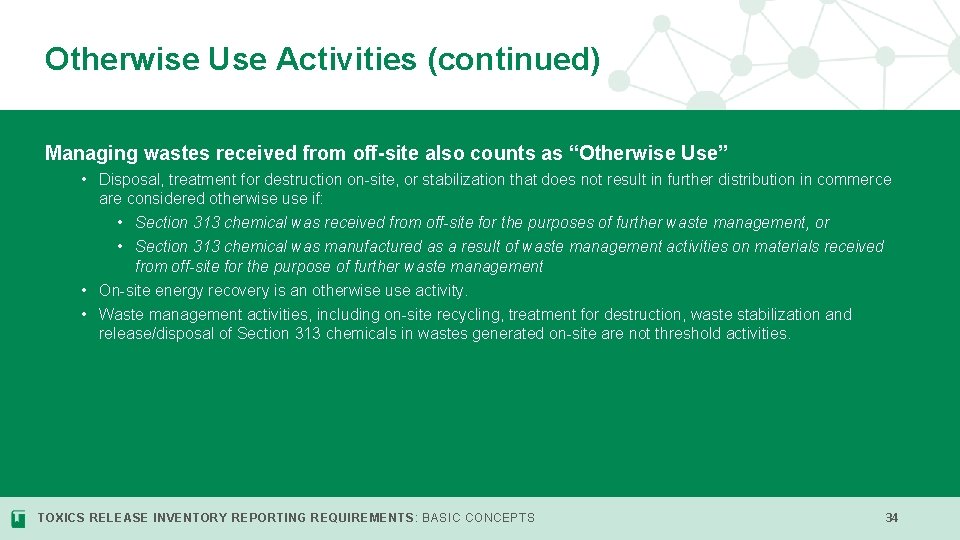 Otherwise Use Activities (continued) Managing wastes received from off-site also counts as “Otherwise Use”