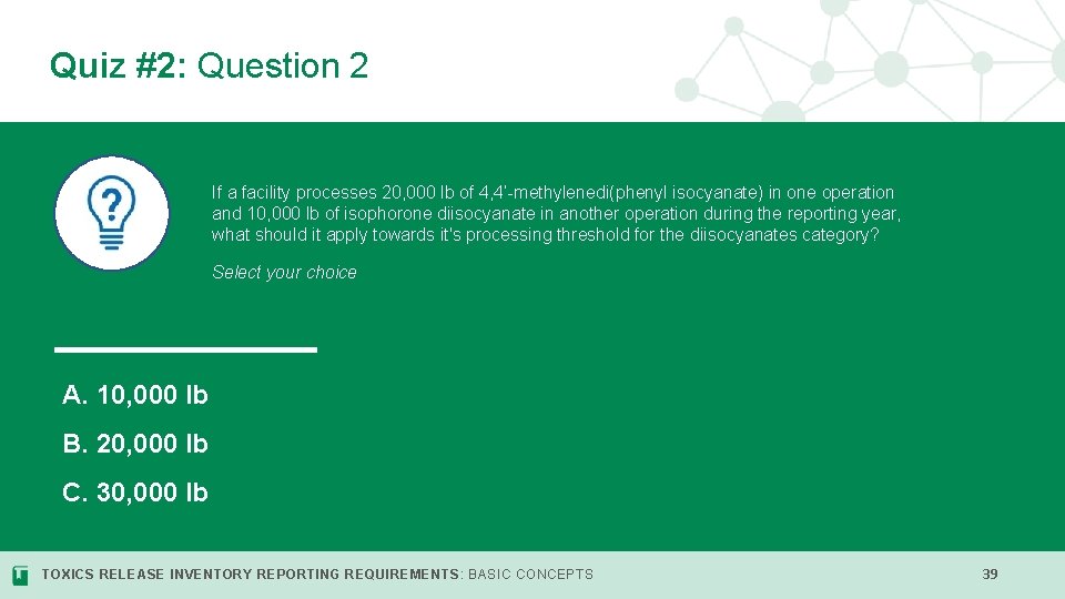 Quiz #2: Question 2 If a facility processes 20, 000 lb of 4, 4’-methylenedi(phenyl