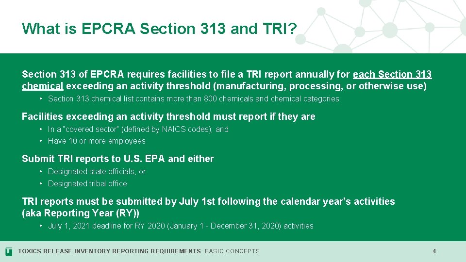 What is EPCRA Section 313 and TRI? Section 313 of EPCRA requires facilities to