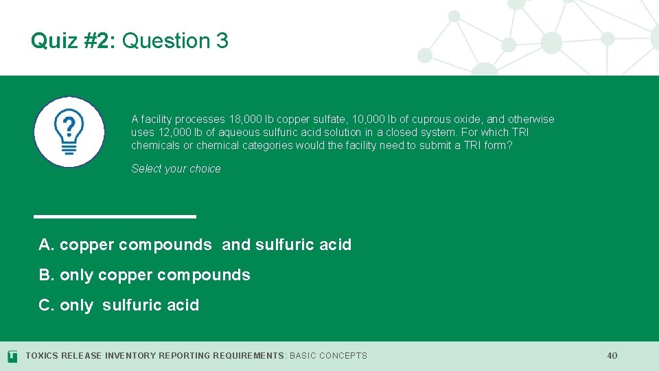 Quiz #2: Question 3 A facility processes 18, 000 lb copper sulfate, 10, 000