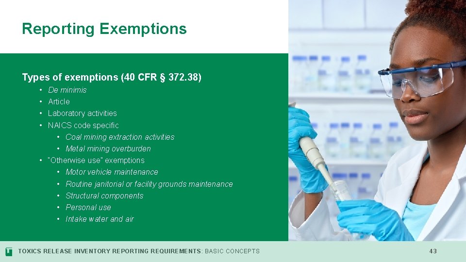 Reporting Exemptions Types of exemptions (40 CFR § 372. 38) • • De minimis