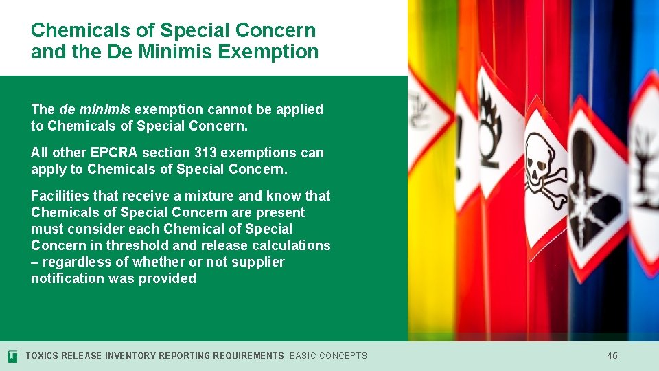 Chemicals of Special Concern and the De Minimis Exemption The de minimis exemption cannot