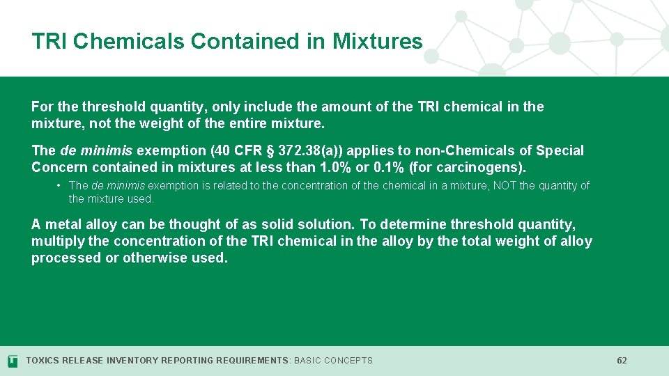 TRI Chemicals Contained in Mixtures For the threshold quantity, only include the amount of