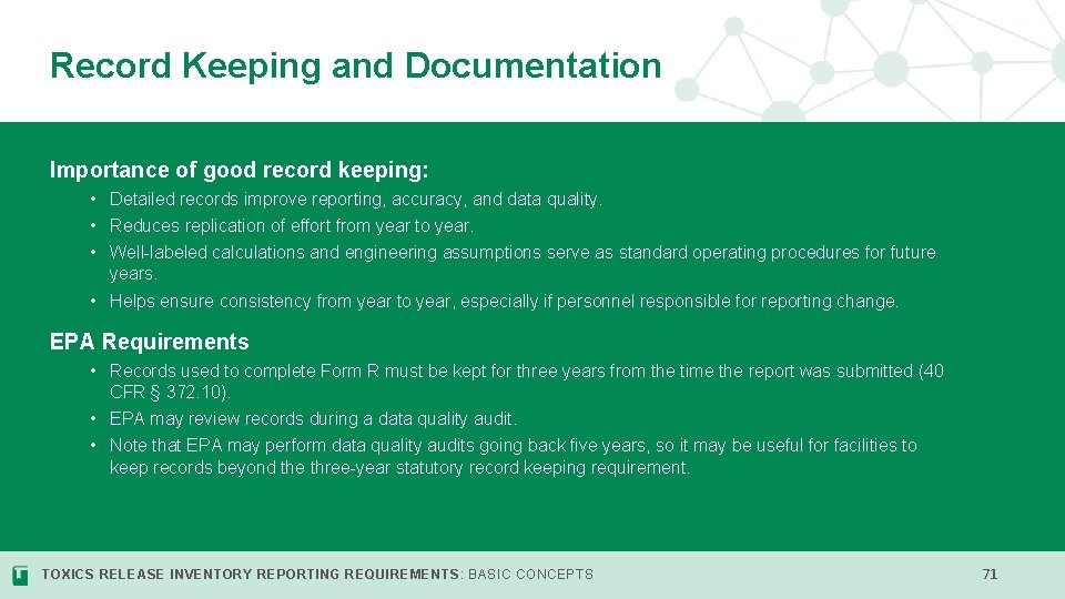 Record Keeping and Documentation Importance of good record keeping: • Detailed records improve reporting,