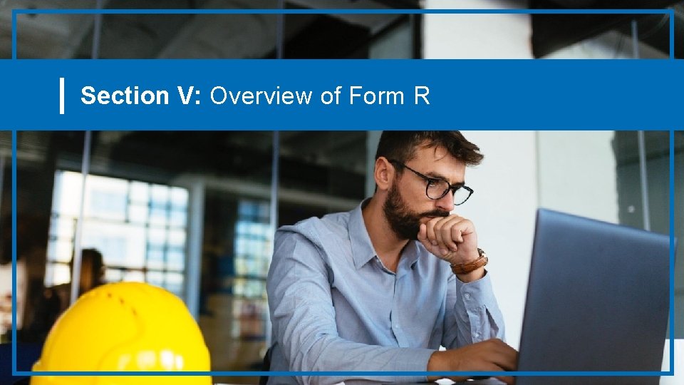 Section V: Overview of Form R 