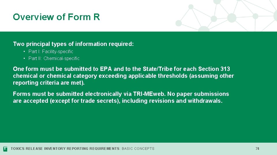 Overview of Form R Two principal types of information required: • Part I: Facility-specific