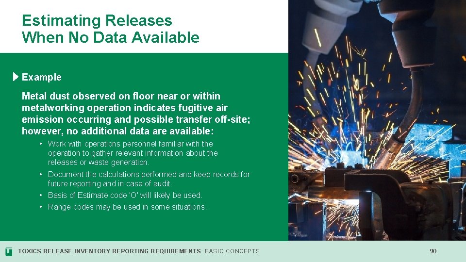 Estimating Releases When No Data Available Example Metal dust observed on floor near or