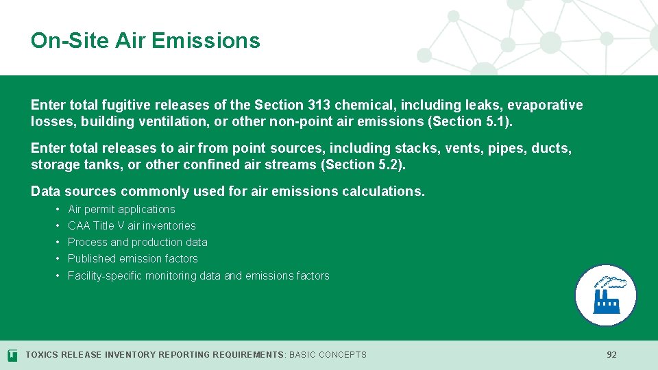 On-Site Air Emissions Enter total fugitive releases of the Section 313 chemical, including leaks,