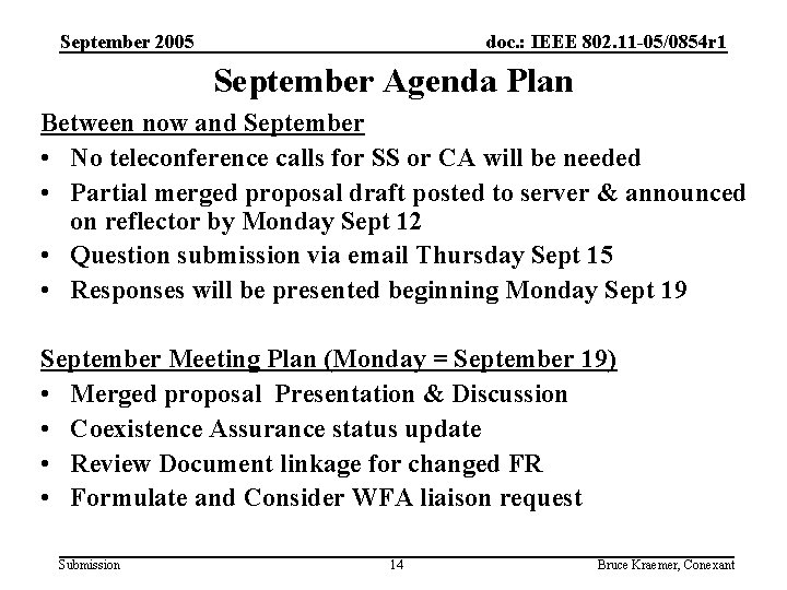 September 2005 doc. : IEEE 802. 11 -05/0854 r 1 September Agenda Plan Between