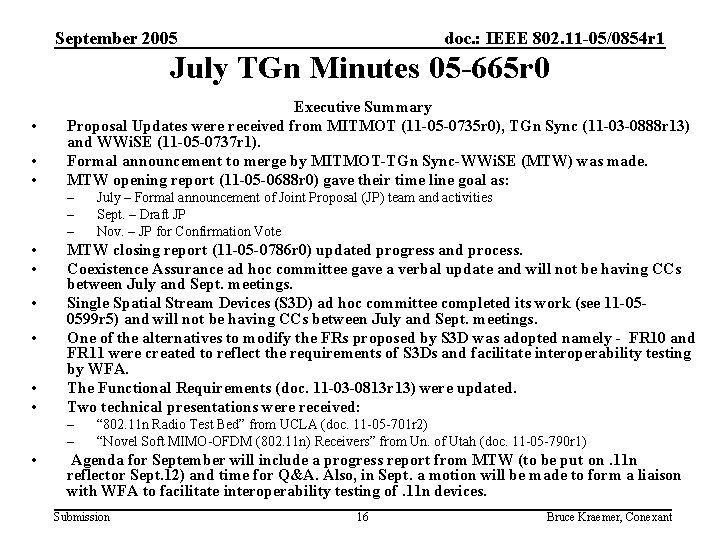 September 2005 doc. : IEEE 802. 11 -05/0854 r 1 July TGn Minutes 05