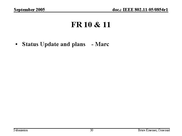 September 2005 doc. : IEEE 802. 11 -05/0854 r 1 FR 10 & 11