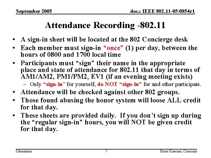 September 2005 doc. : IEEE 802. 11 -05/0854 r 1 Attendance Recording -802. 11