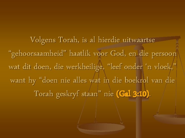 Volgens Torah, is al hierdie uitwaartse “gehoorsaamheid” haatlik voor God, en die persoon wat