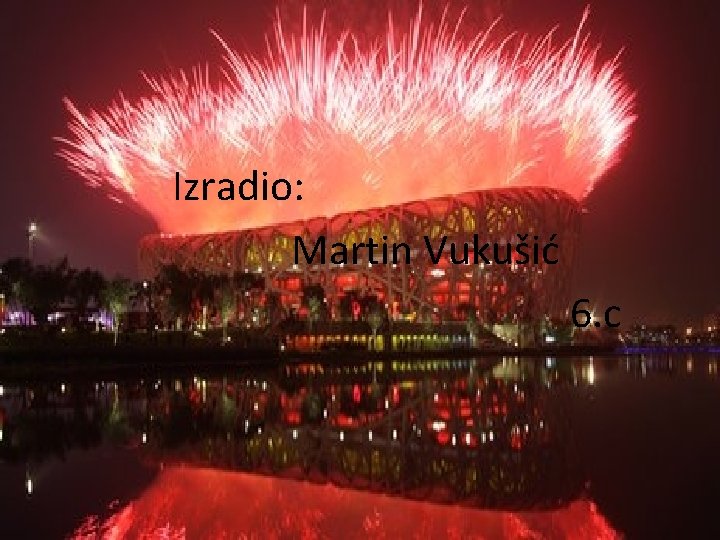 Izradio: Martin Vukušić 6. c 