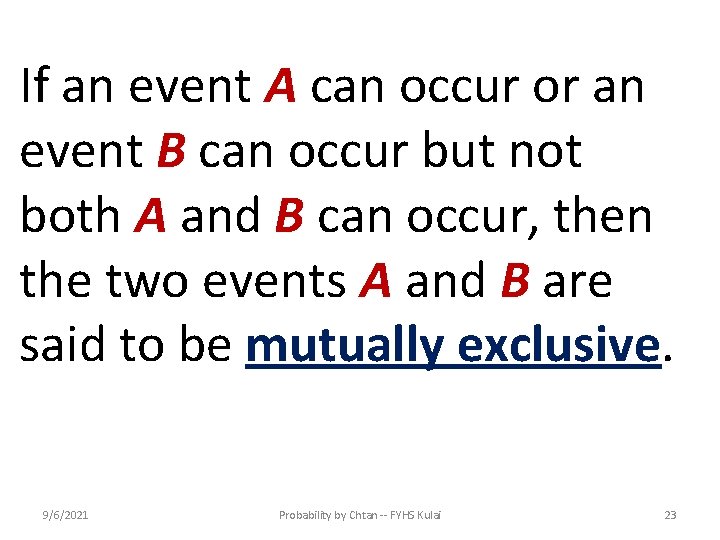 If an event A can occur or an event B can occur but not