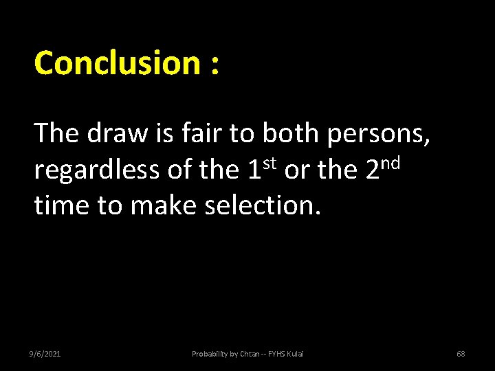 Conclusion : The draw is fair to both persons, regardless of the 1 st